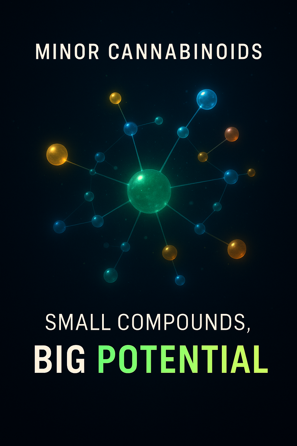 Minor Cannabinoids: Small Compounds, Big Potential